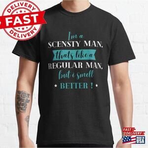 Im A Scentsy Man Thats Like Regular But I Smell T-Shirt Unisex